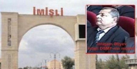 İmişli DSMF-nin müdiri İntiqam Əliyev qovulduğu vəzifəsinə necə təyinat almışdı? - İDDİA