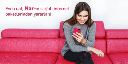 Evdə qal, “Nar”ın sərfəli internet paketlərindən yararlan! 