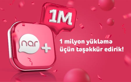 1 milyondan çox istifadəçi “Nar”+dan yararlanır!