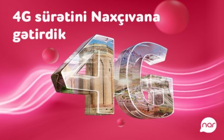 “Nar” 4G şəbəkəsi Naxçıvanda!