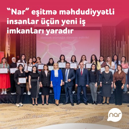 “Nar” eşitmə məhdudiyyətli insanlar üçün yeni iş imkanları yaradır