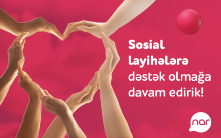 “Nar” ölkə üçün önəmli sosial layihələri dəstəkləməyə davam edir “Nar” ölkə üçün önəmli sosial layihələri dəstəkləməyə davam edir