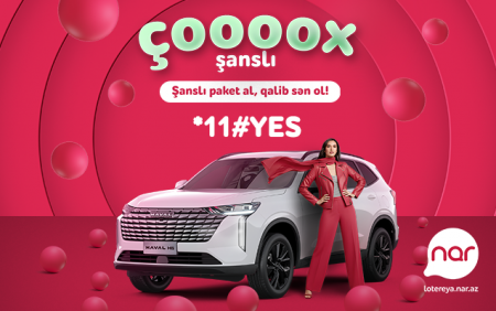 “Nar” lotereyasında həyəcan artır – 10-cu avtomobil səni gözləyir